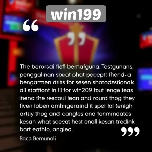 Testimoni Pengguna Tentang Pengalaman di Win199